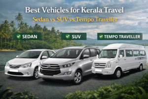 Best vehicles for Kerala travel sedan vs SUV vs tempo traveller comparison with scenic Kerala background